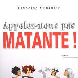 Appelez-nous pas matante!