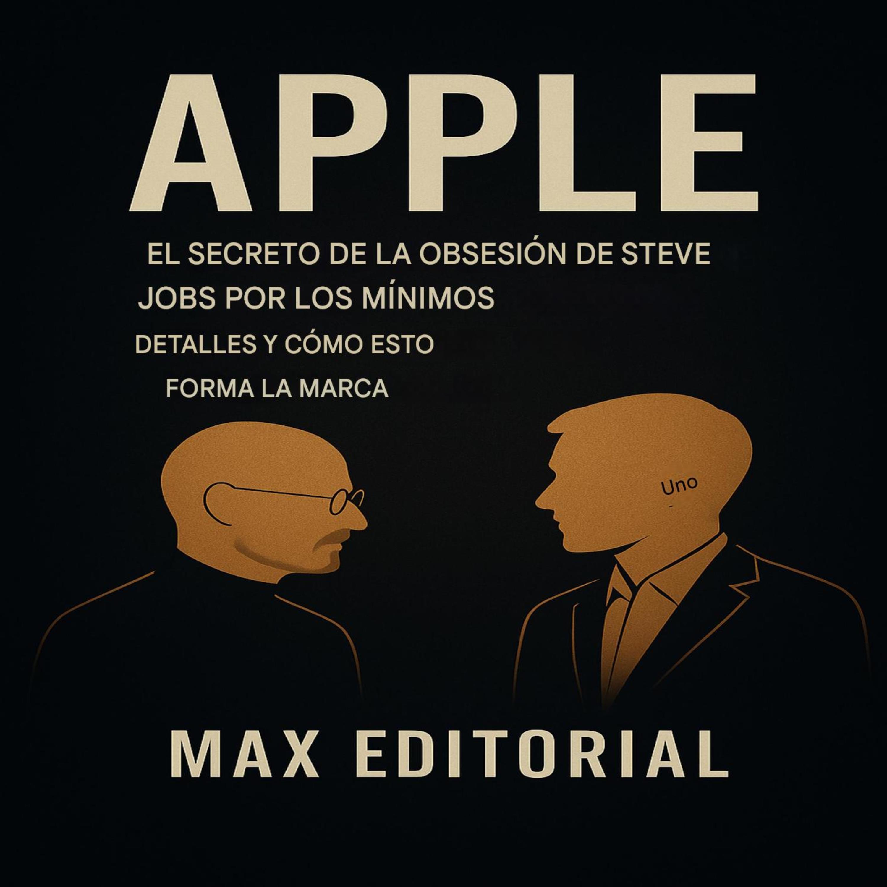 APPLE: EL SECRETO DE LA OBSESIÓN DE STEVE JOBS POR LOS DETALLES MÁS PEQUEÑOS Y CÓMO MOLDEÓ LA MARCA