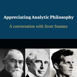 Appreciating Analytic Philosophy - A Conversation with Scott Soames