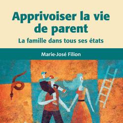 Apprivoiser la vie de parent