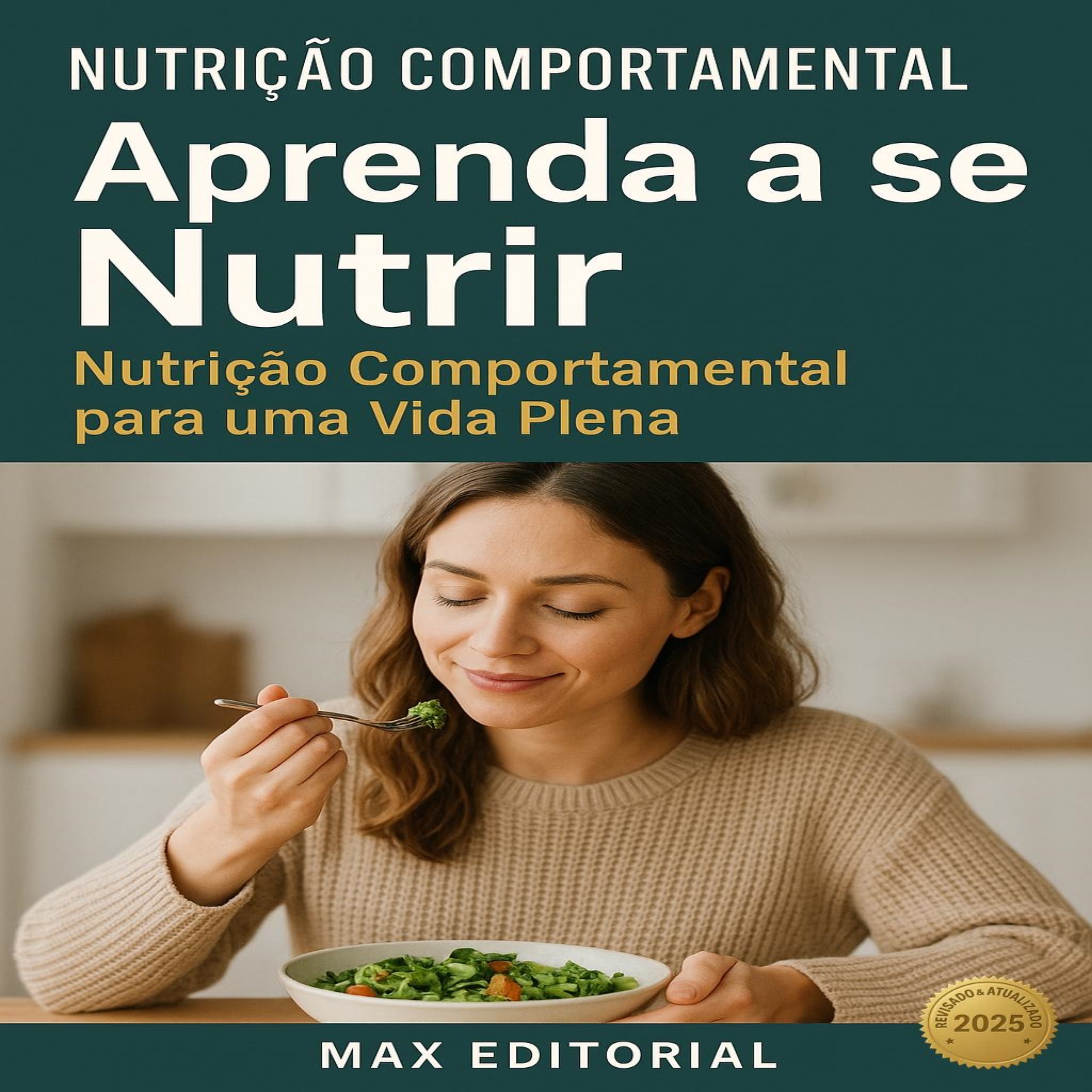Aprenda a se Nutrir: Nutrição Comportamental para uma Vida Plena