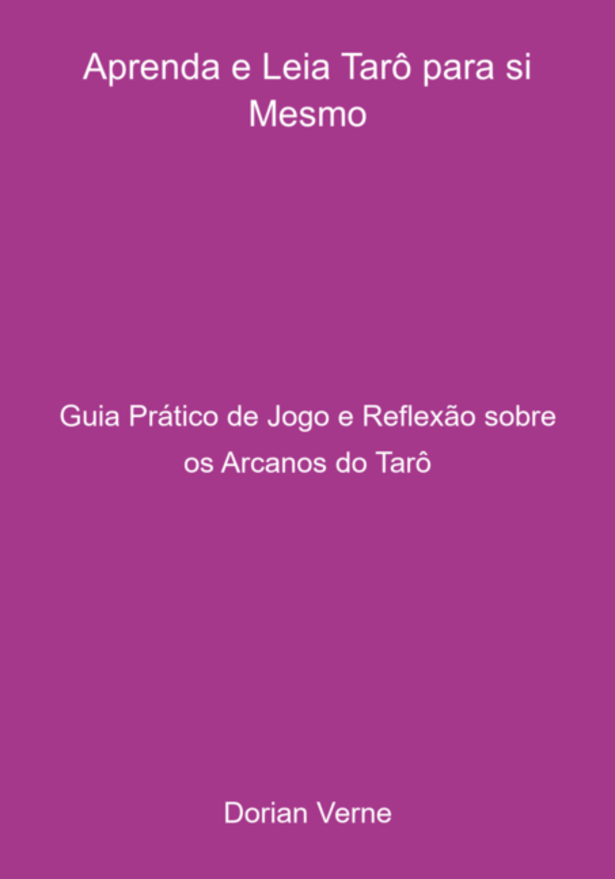 Aprenda E Leia Tarô Para Si Mesmo
