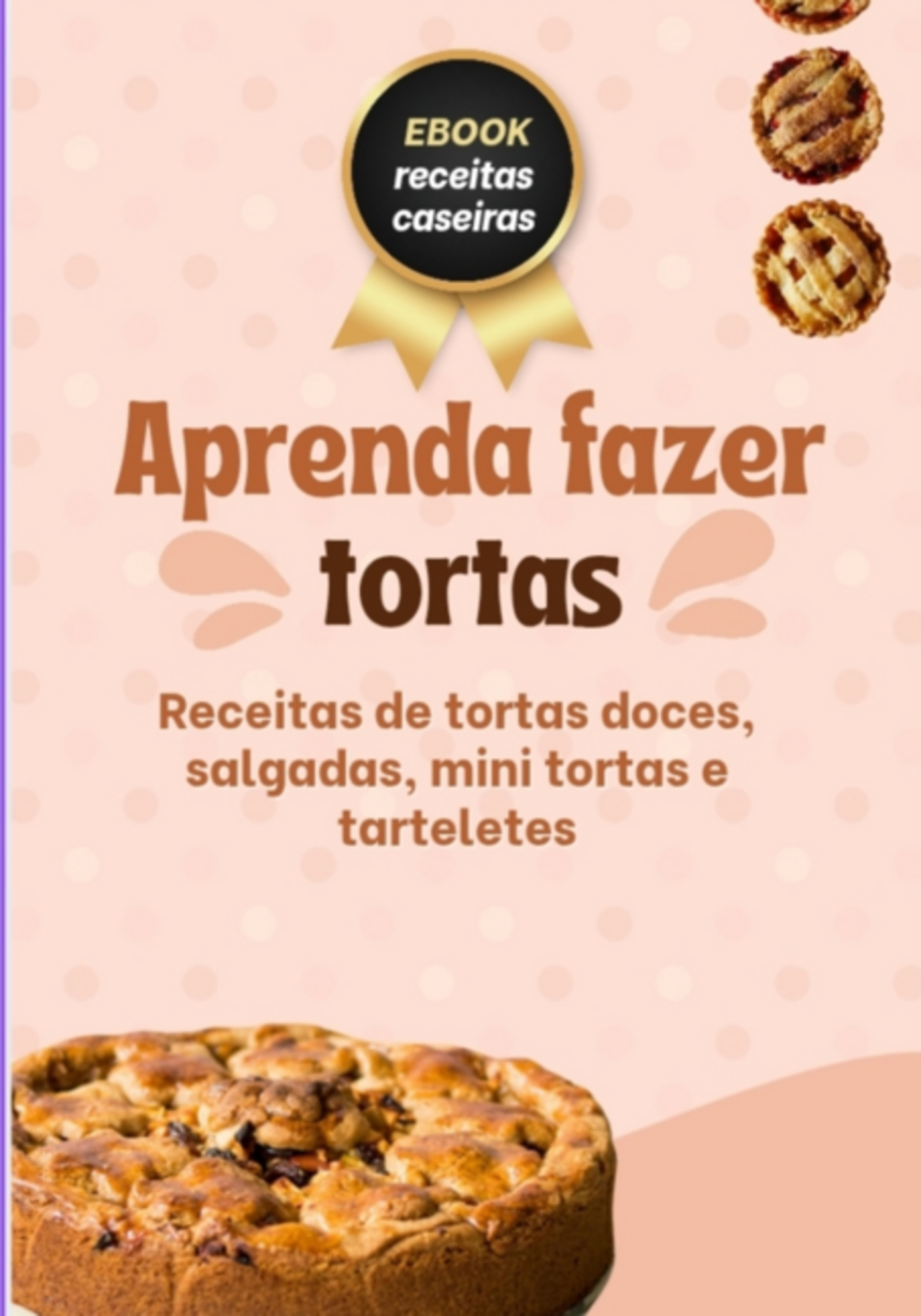 Aprenda Fazer Tortas Salgadas, Doces E Tarteletes.