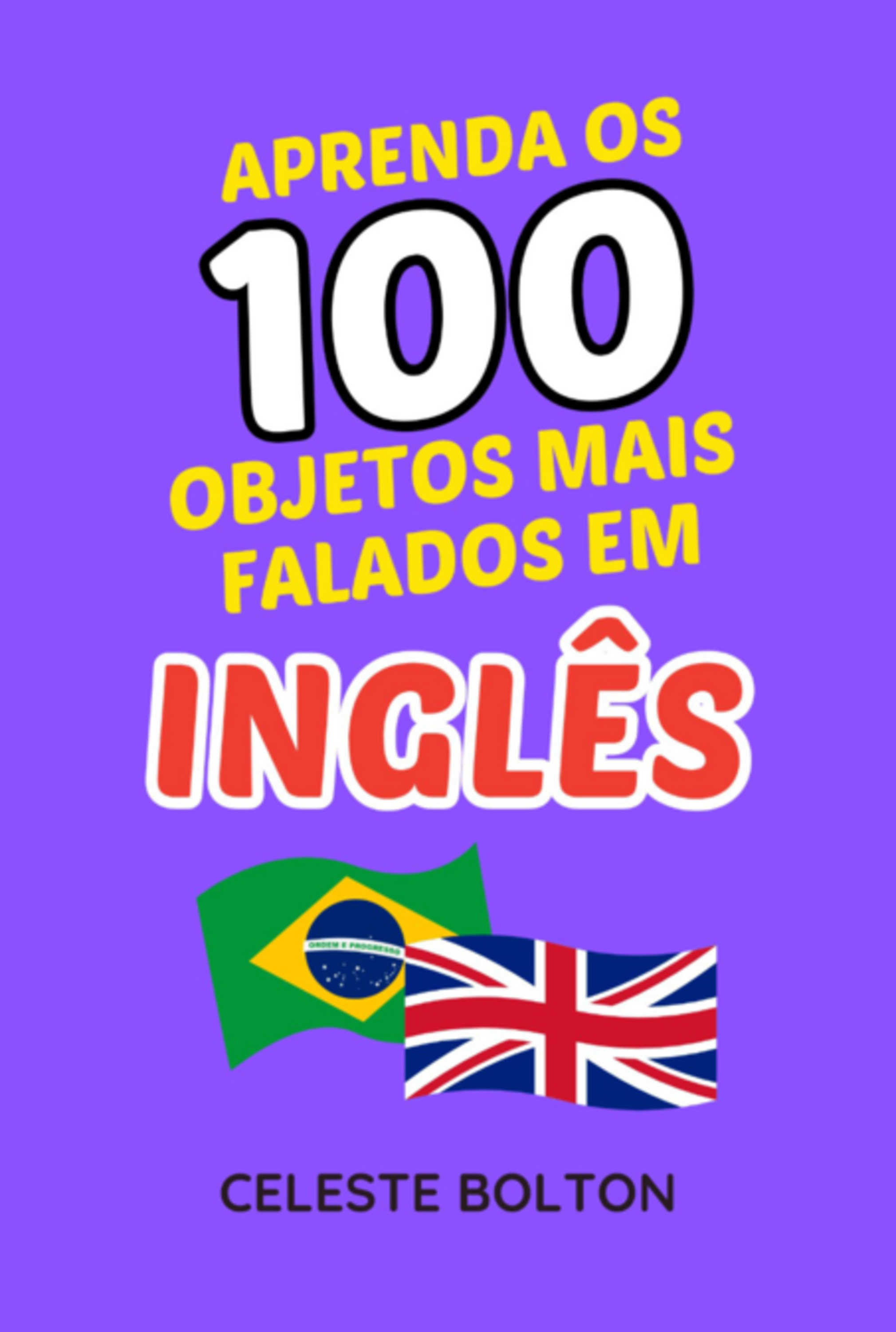 Aprenda Os 100 Objetos Mais Falados Em Inglês