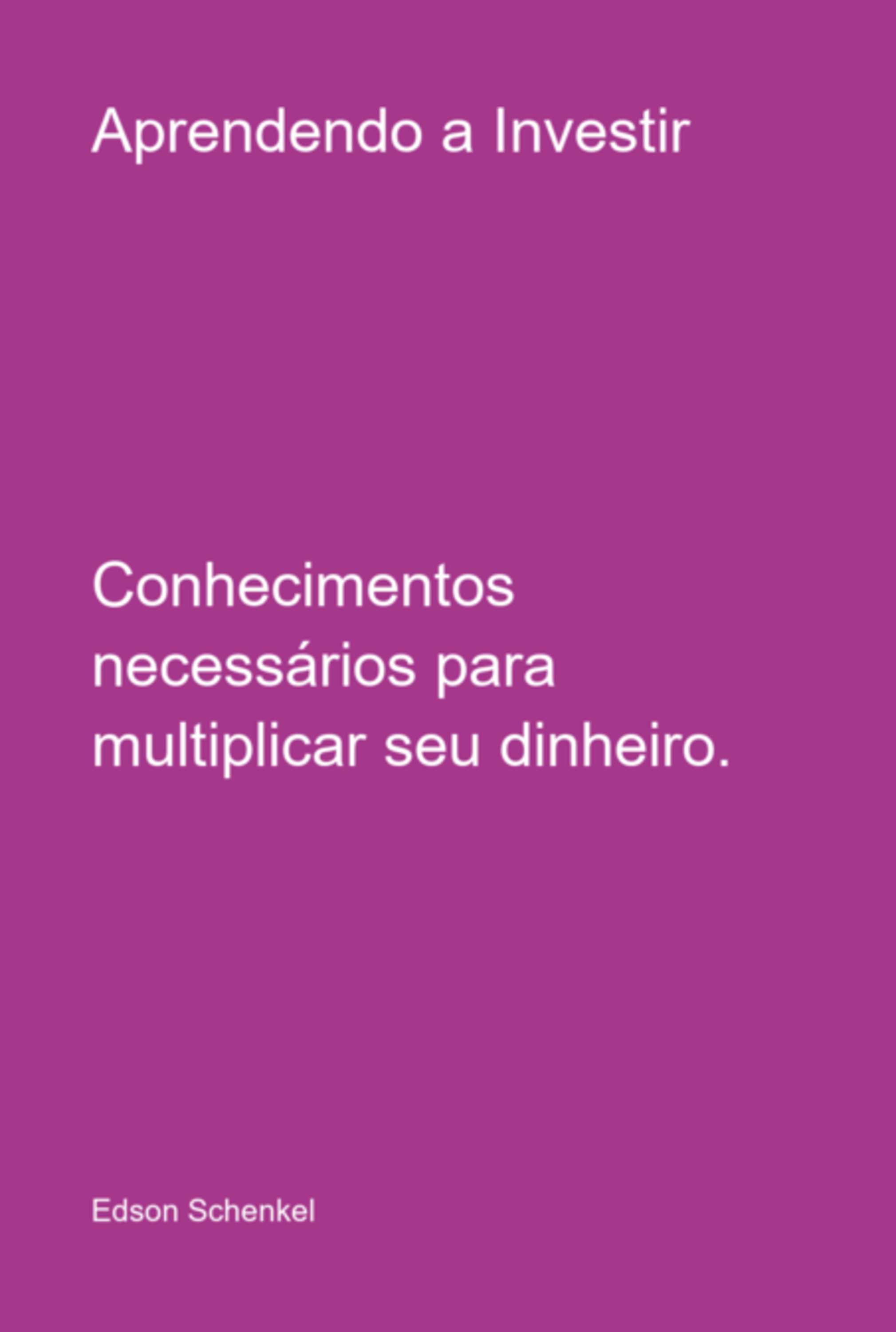 Aprendendo A Investir