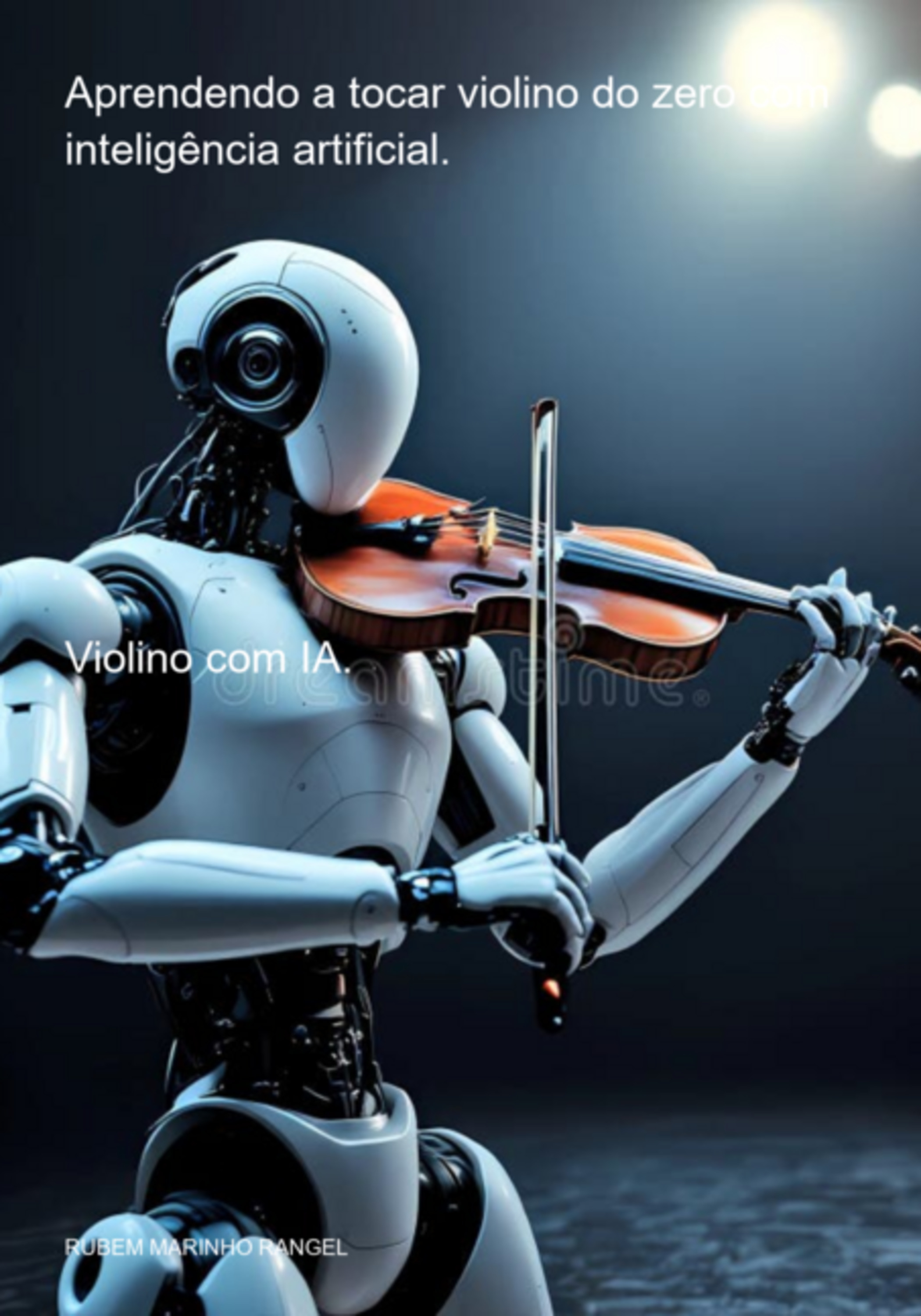 Aprendendo A Tocar Violino Do Zero Com Inteligência Artificial.