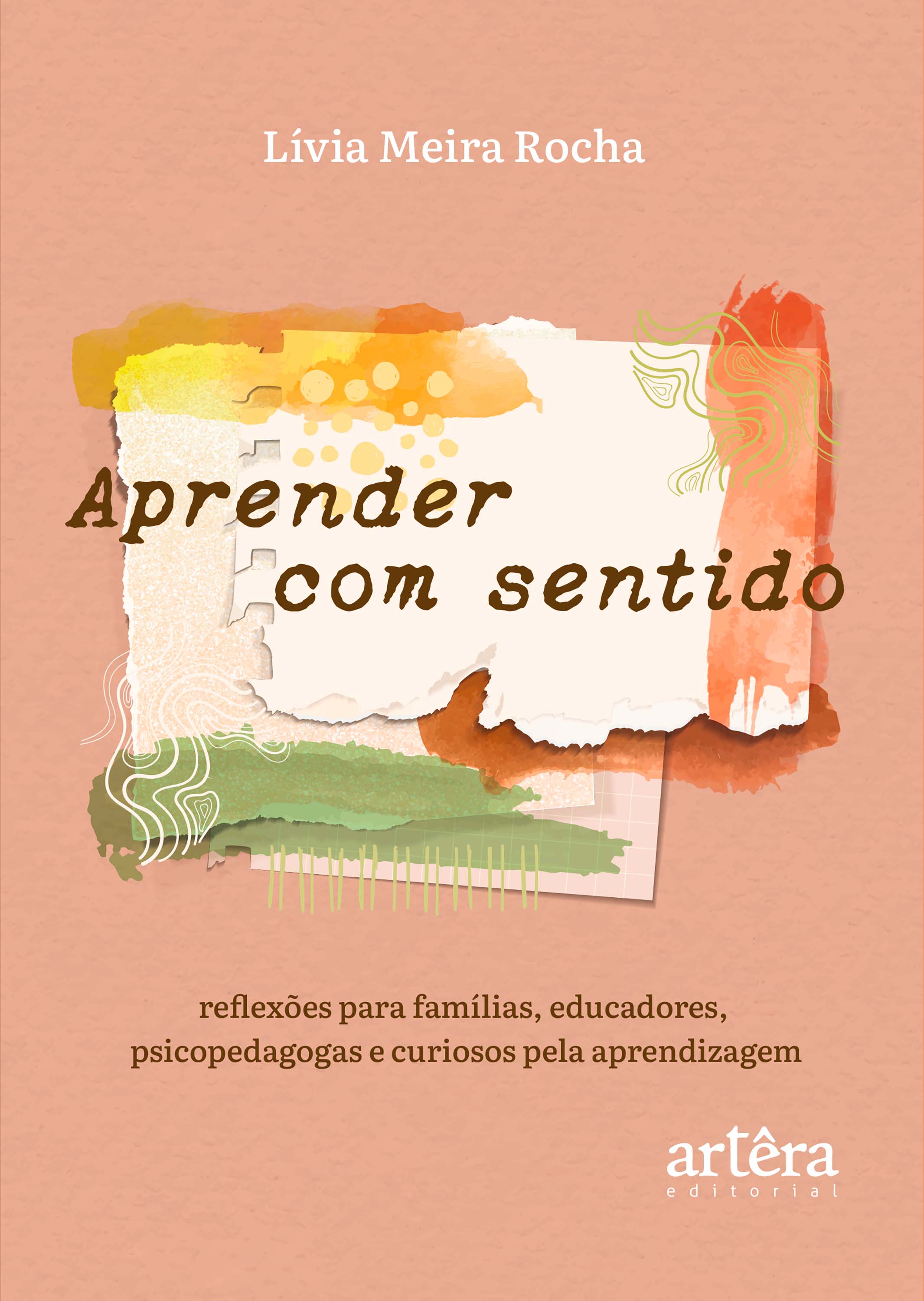 Aprender com Sentido: Reflexões para Famílias, Educadores, Psicopedagogas e Curiosos pela Aprendizagem