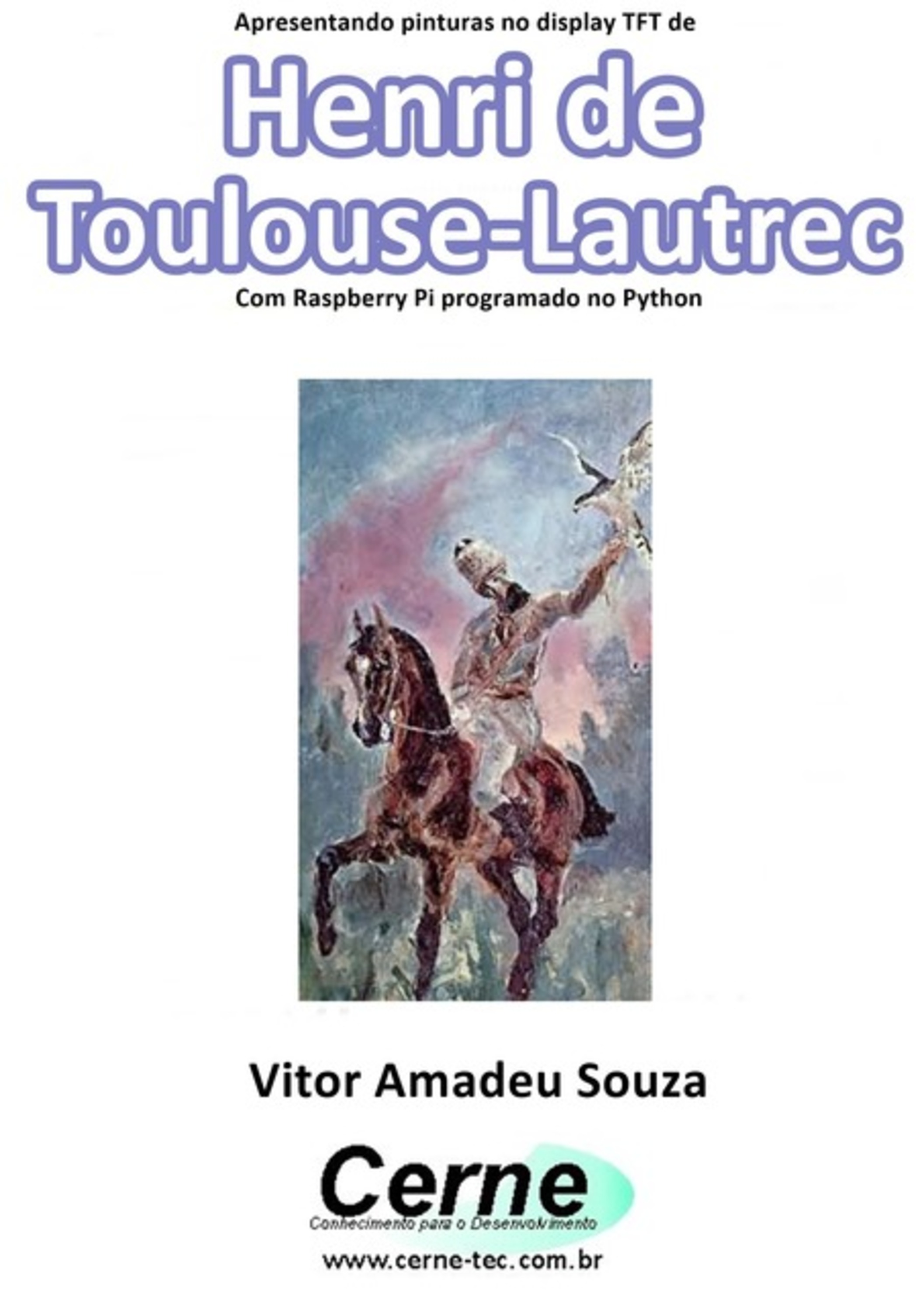 Apresentando Pinturas No Display Tft De Henri De Toulouse-lautrec Com Raspberry Pi Programado No Python