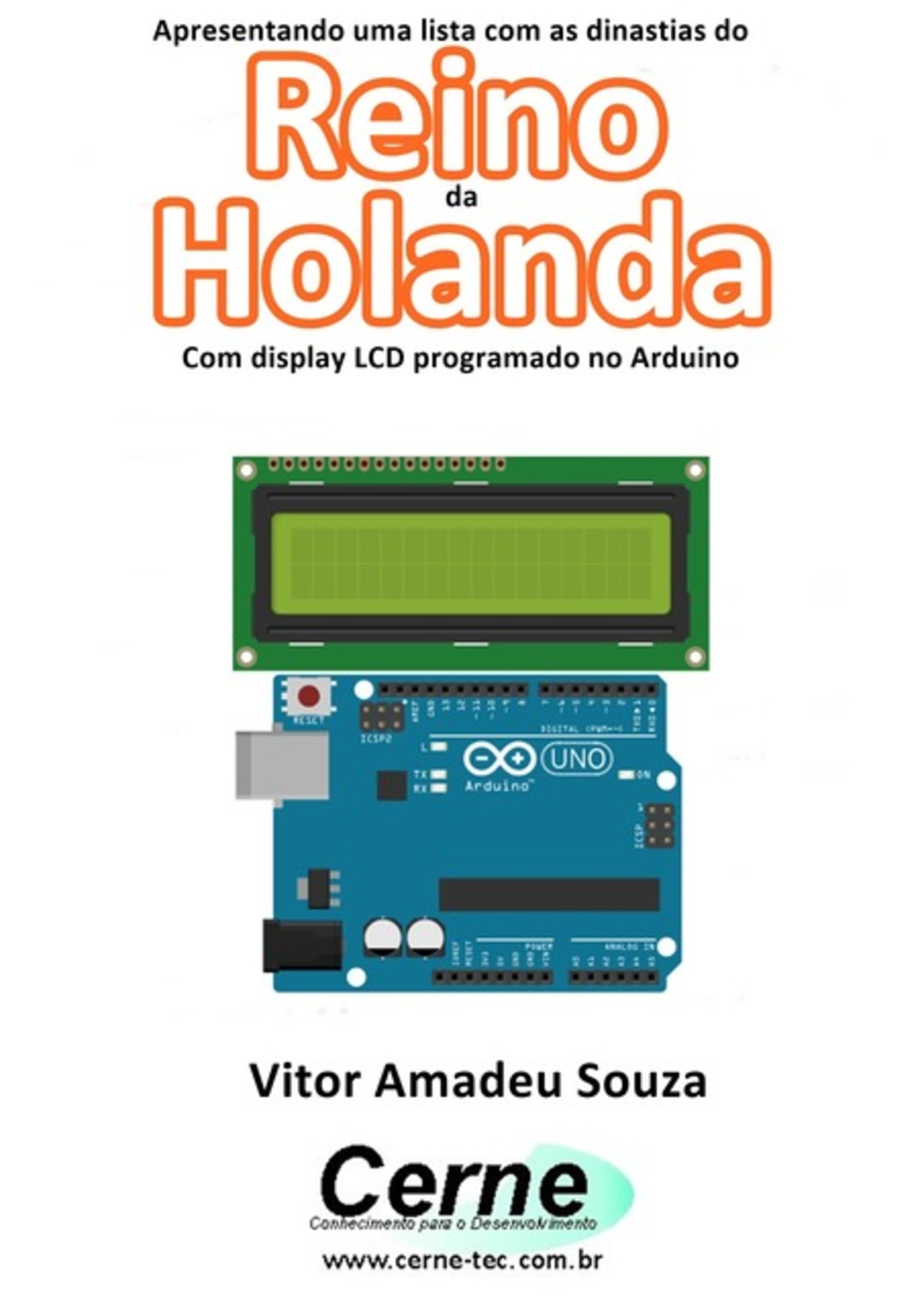 Apresentando Uma Lista Com As Dinastias Do Reino Da Holanda Com Display Lcd Programado No Arduino