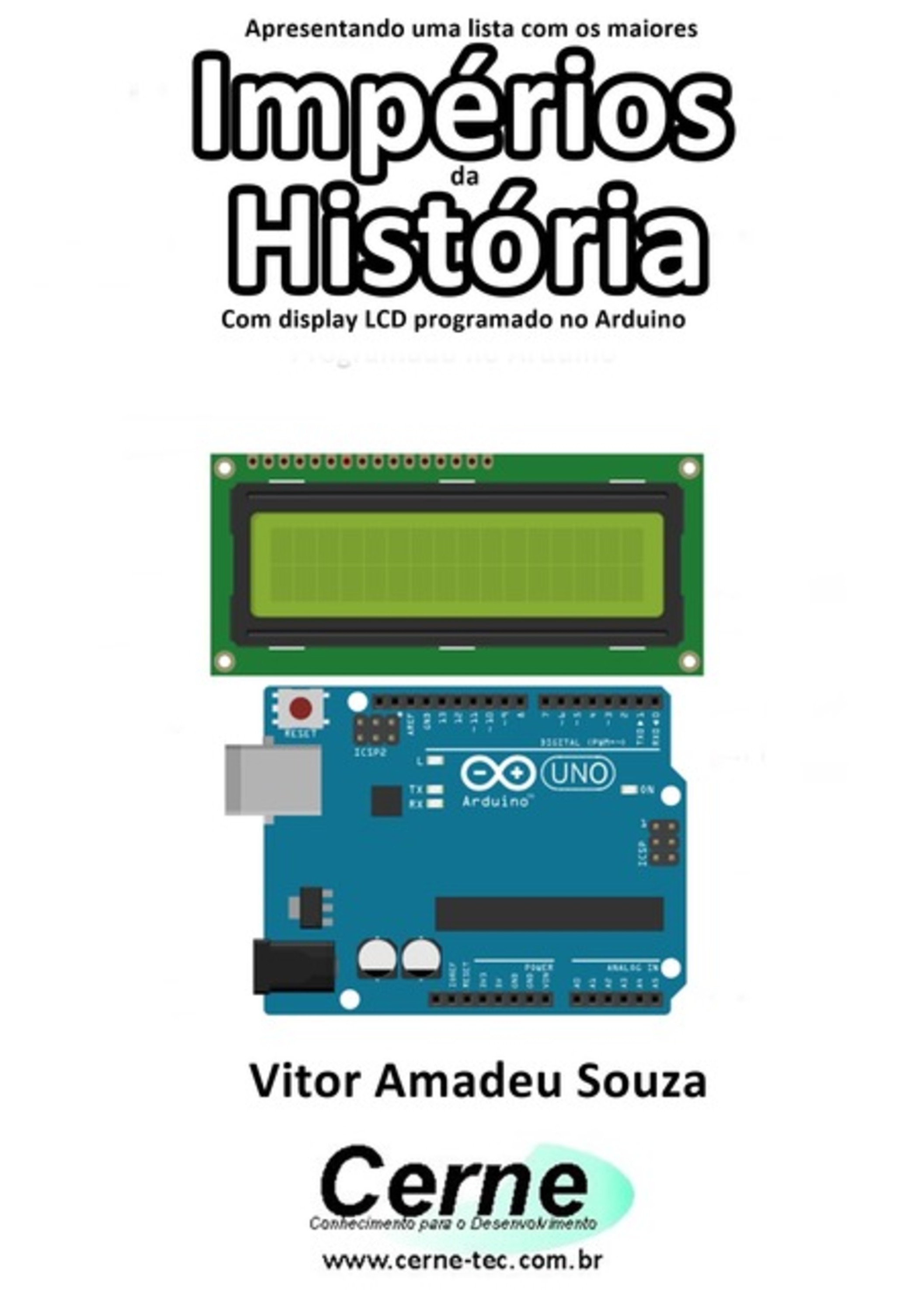 Apresentando Uma Lista Com Os Maiores Impérios Da História Com Display Lcd Programado No Arduino