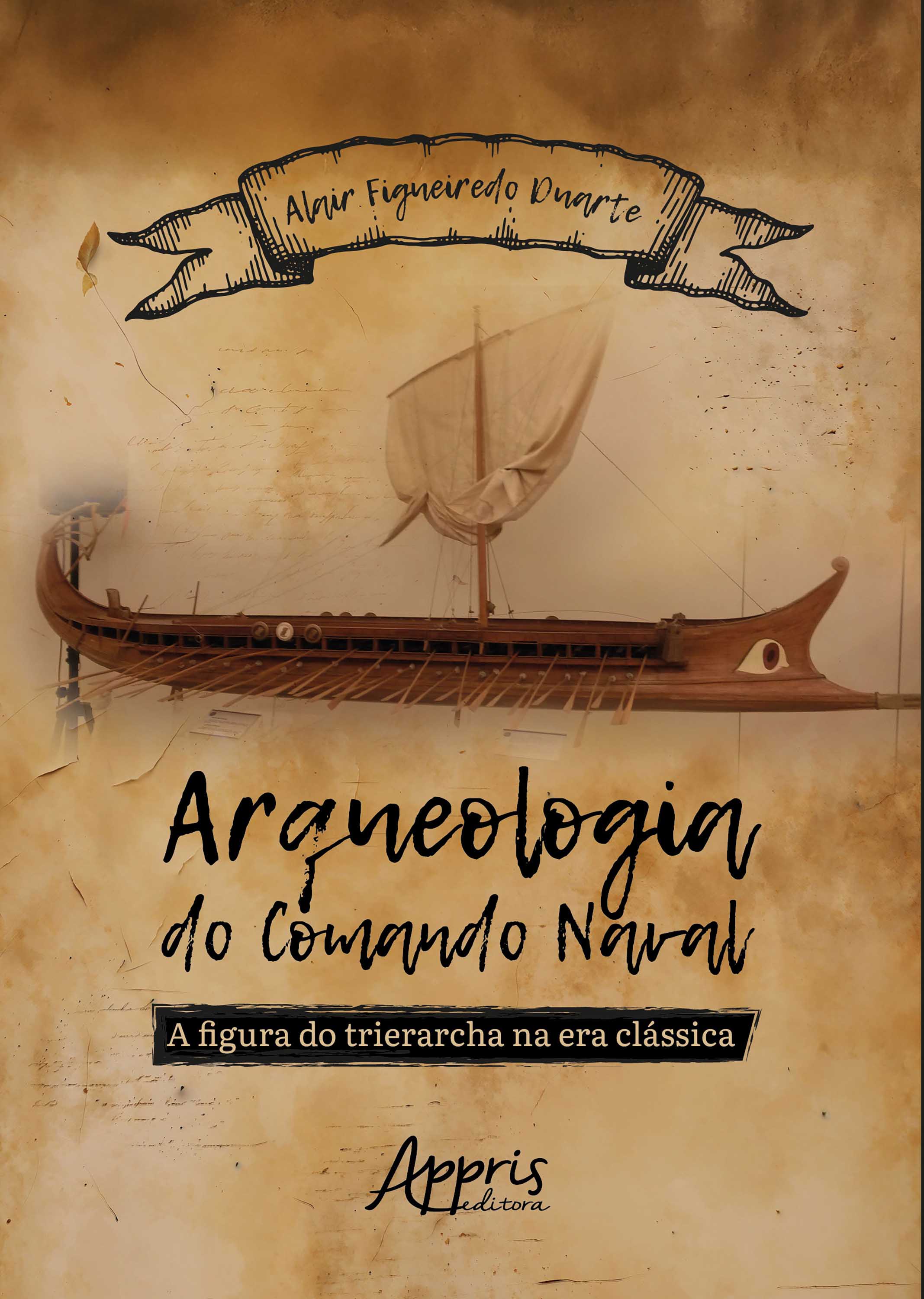 Arqueologia do Comando Naval: A Figura do Trierarcha na Era Clássica