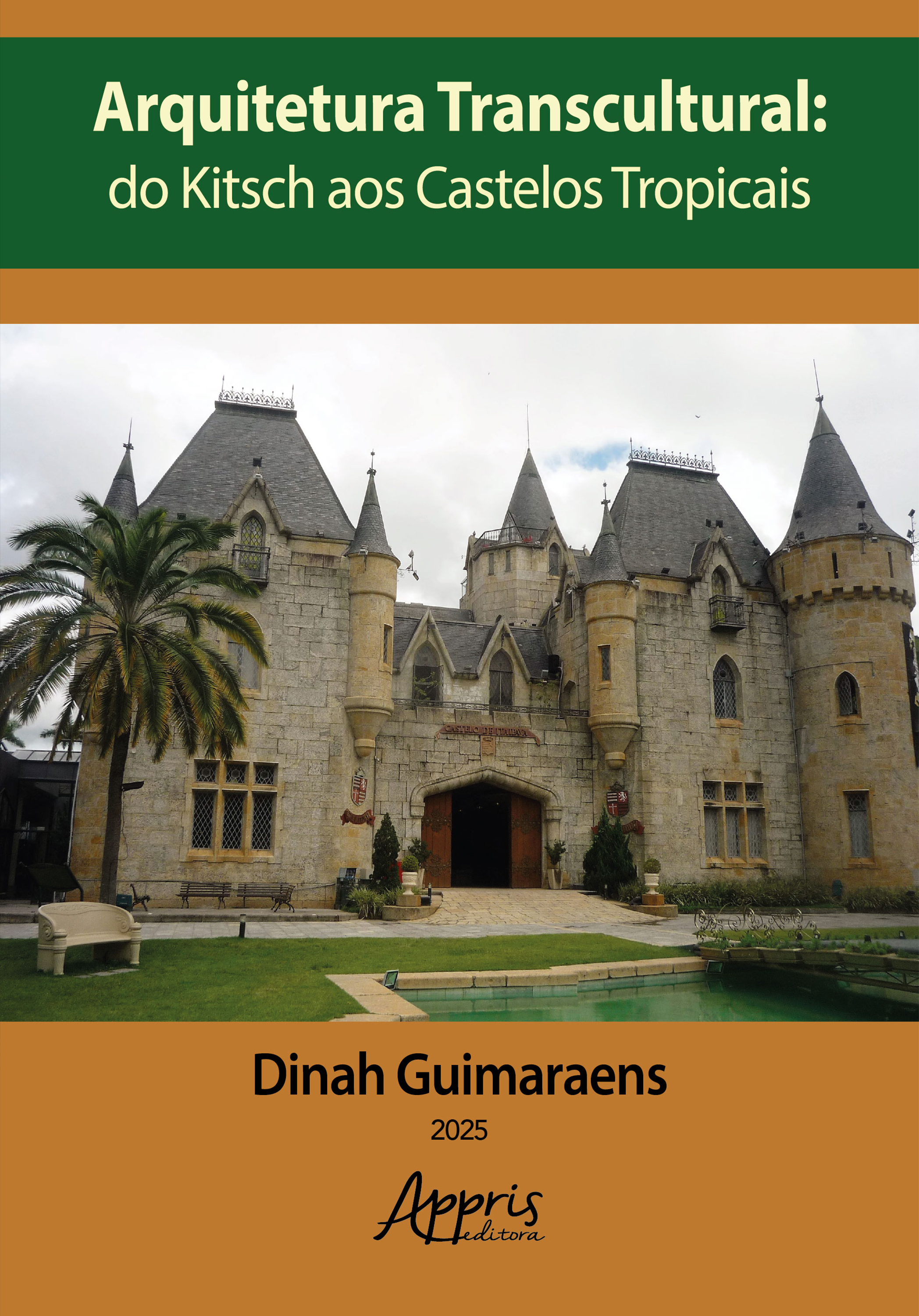 Arquitetura Transcultural: Do Kitsch aos Castelos Tropicais