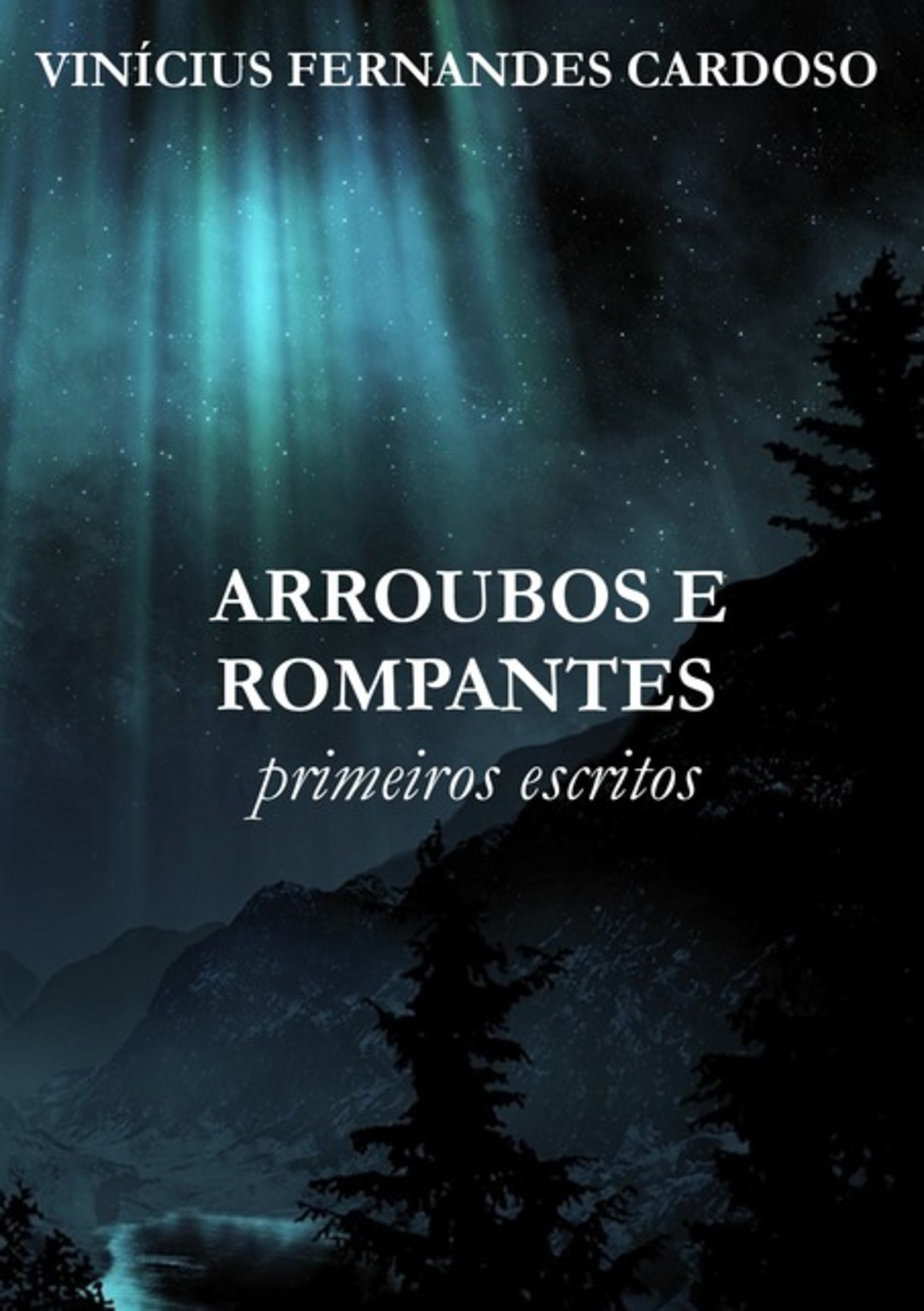 Arroubos E Rompantes, Primeiros Escritos