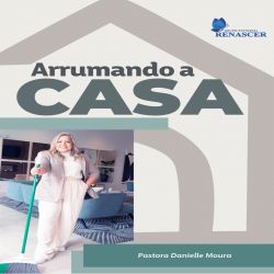 Arrumando a Casa