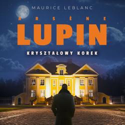 Arsène Lupin. Kryształowy korek