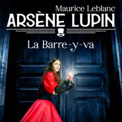 Arsène Lupin -- La Barre-y-va