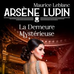 Arsène Lupin -- La Demeure Mystérieuse