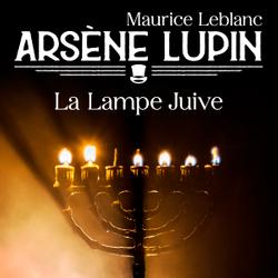 Arsène Lupin -- La Lampe Juive