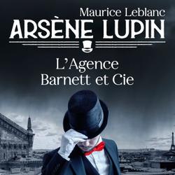 Arsène Lupin -- L'Agence Barnett et Cie