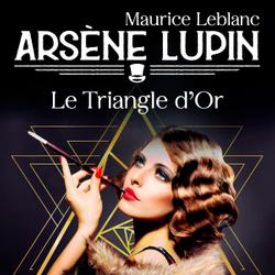 Arsène Lupin -- Le Triangle d'Or