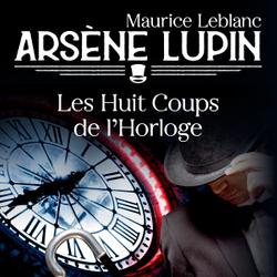 Arsène Lupin -- Les Huit Coups de l'Horloge