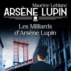 Arsène Lupin -- Les Milliards d'Arsène Lupin