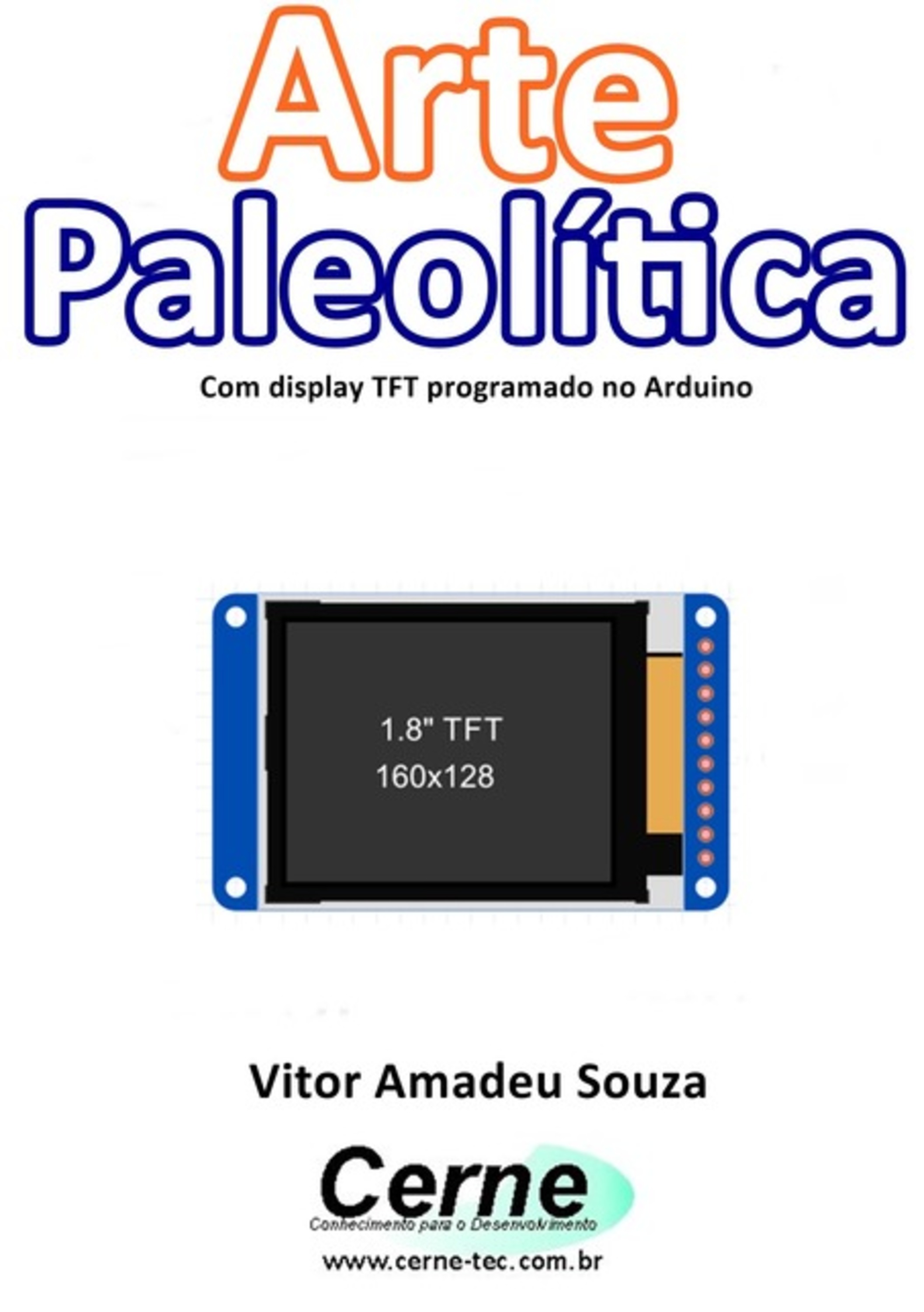 Arte Paleolítica Com Display Tft Programado No Arduino