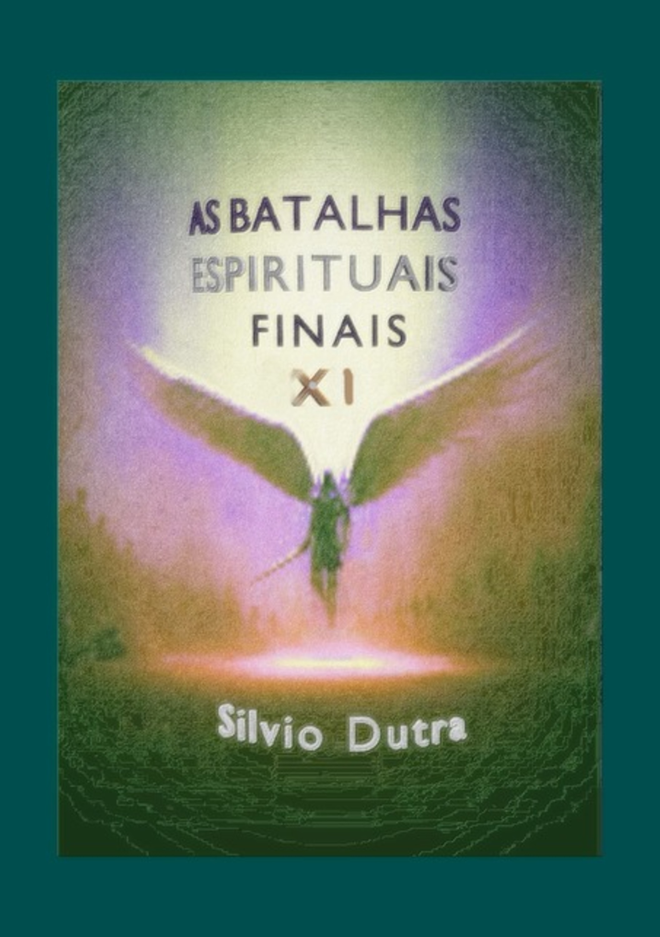 As Batalhas Espirituais Finais – Parte 11