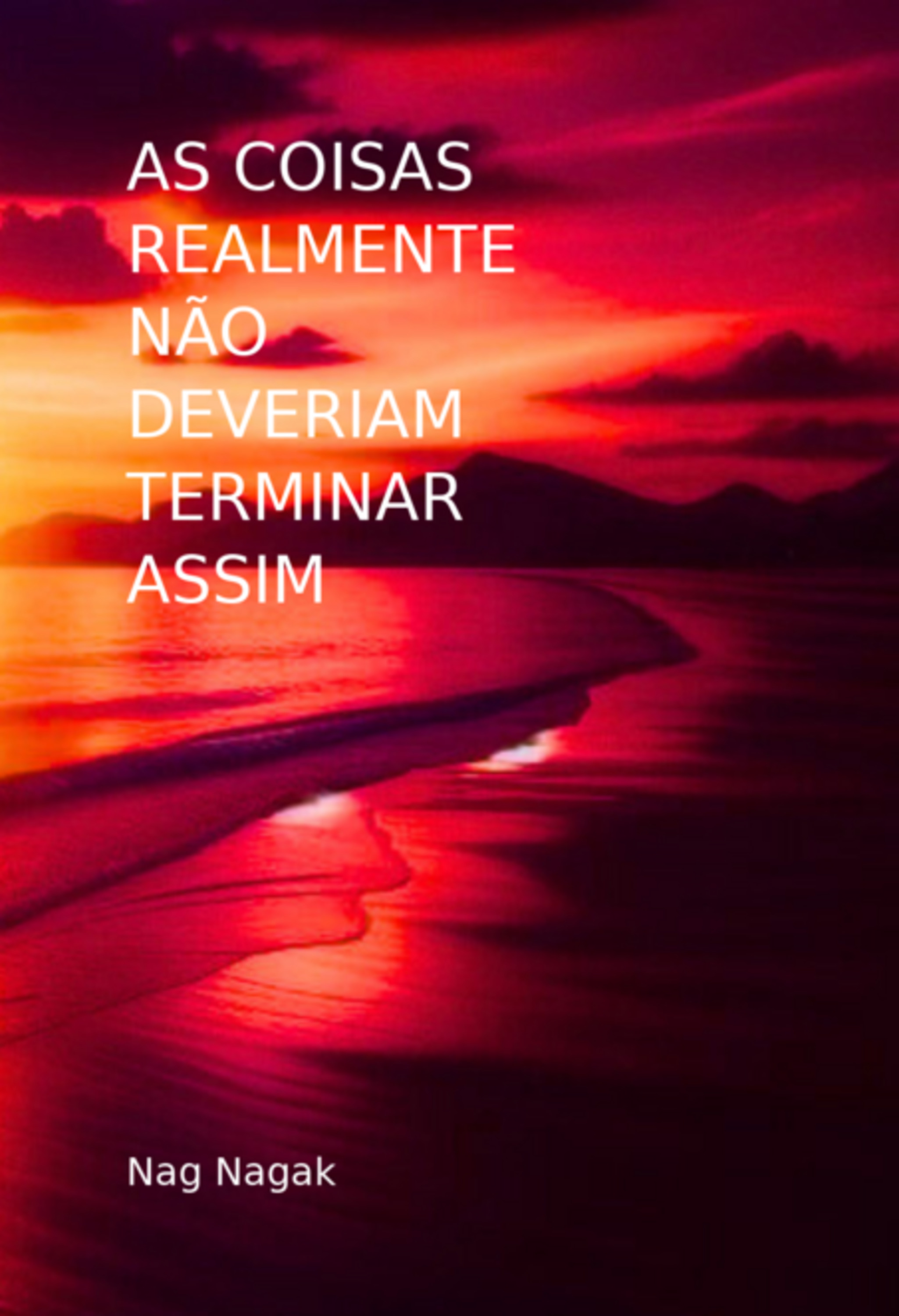 As Coisas Realmente Não Deveriam Terminar Assim