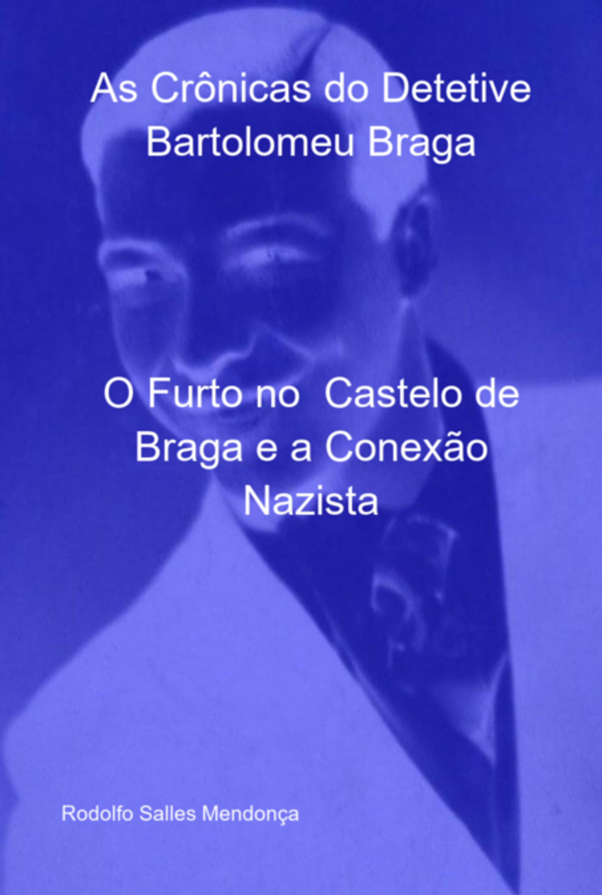 As Crônicas Do Detetive Bartolomeu Braga