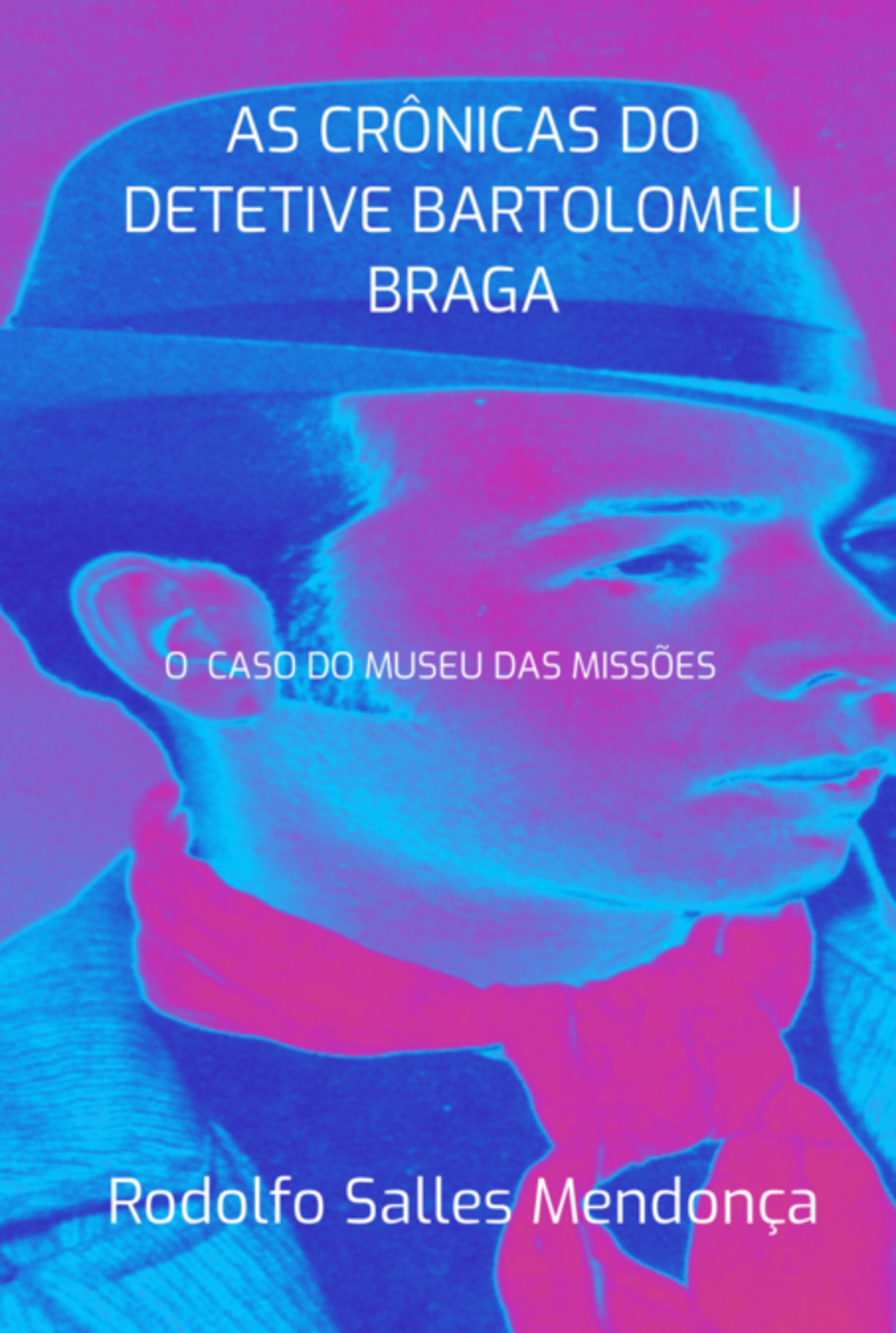 As Crônicas Do Detetive Bartolomeu Braga