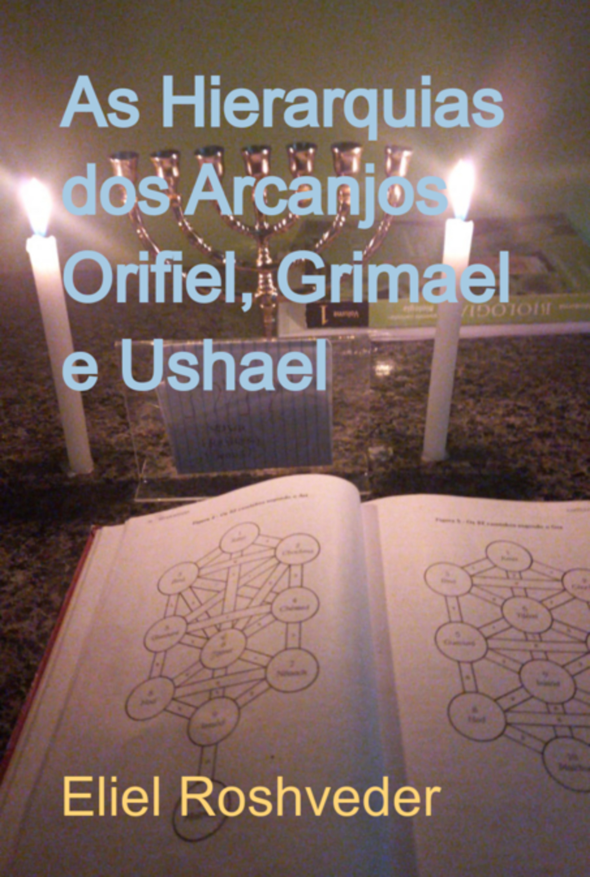 As Hierarquias Dos Arcanjos Orifiel, Grimael E Ushael