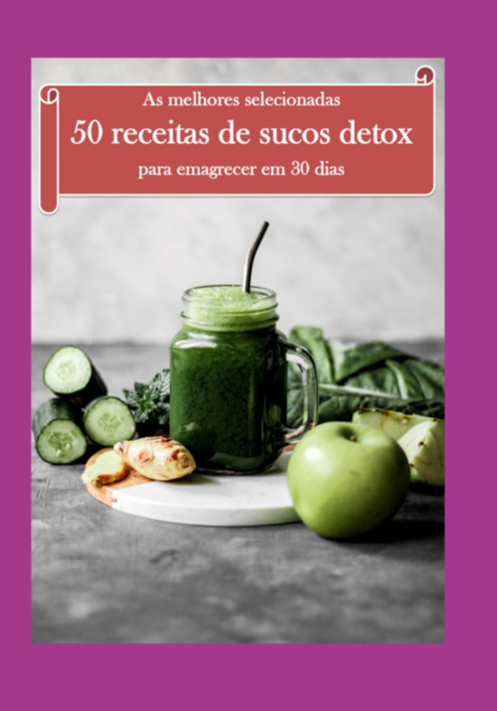 As Melhores Selecionadas 50 Receitas De Sucos Detox