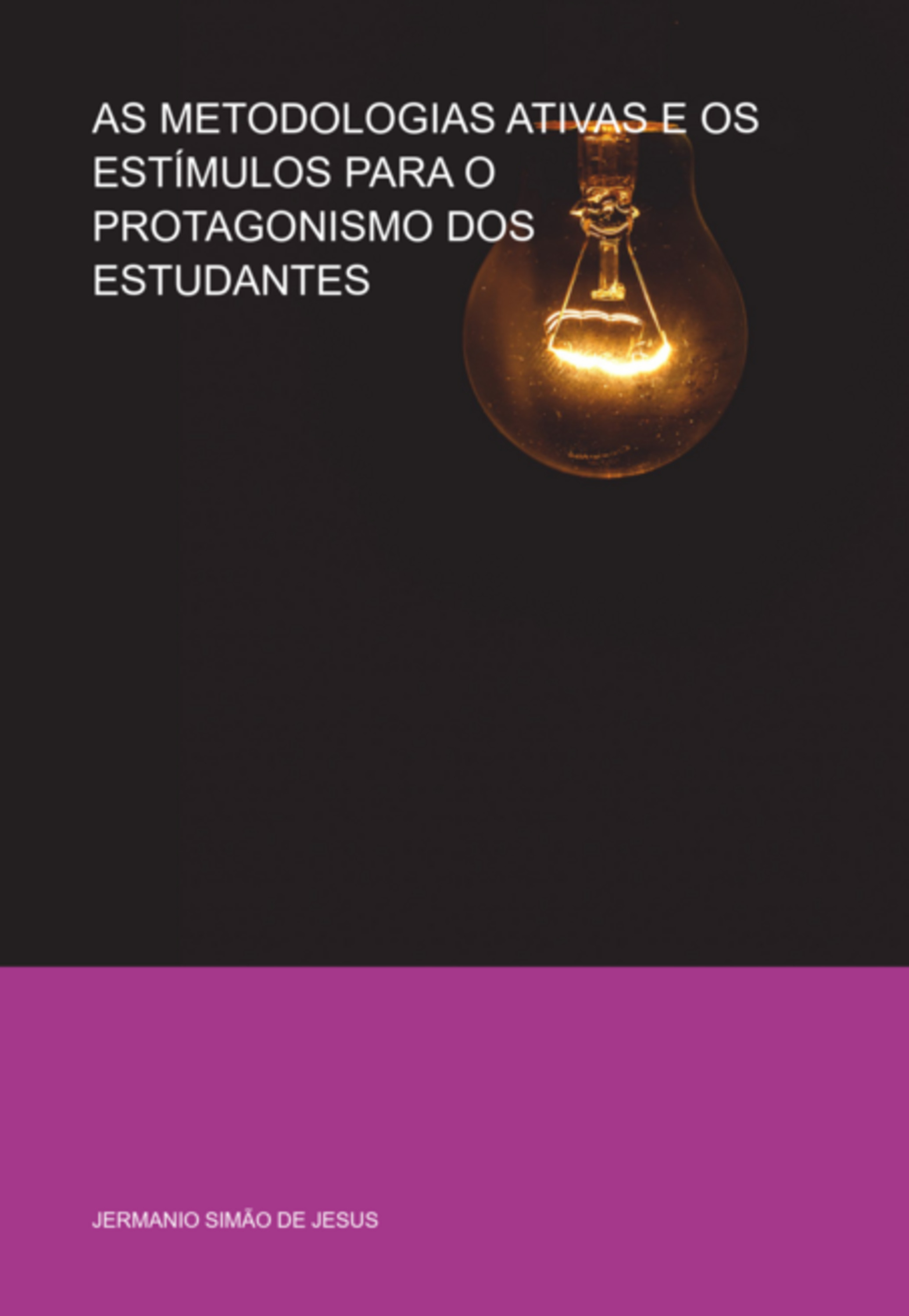 As Metodologias Ativas E Os Estímulos Para O Protagonismo Dos Estudantes