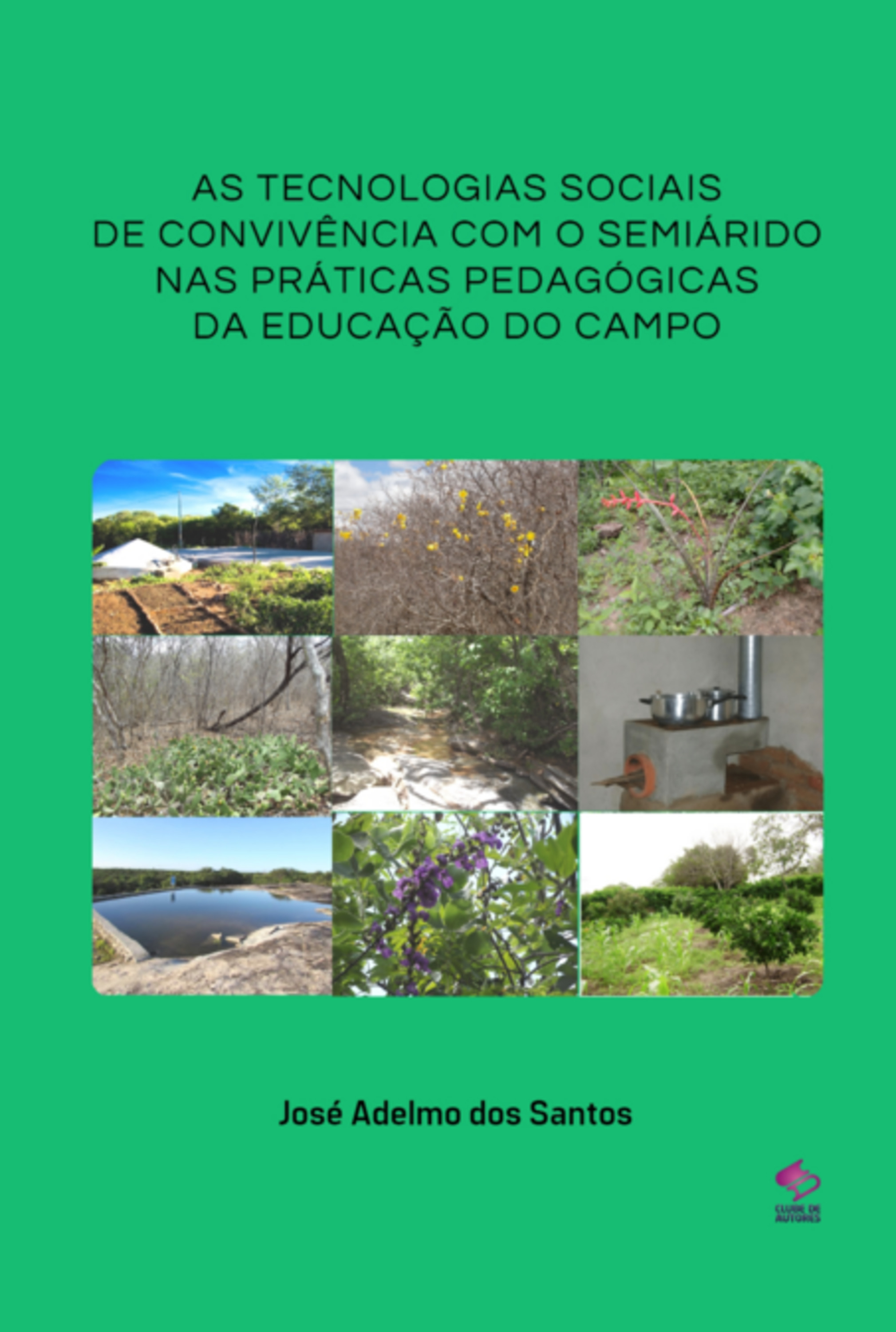 As Tecnologias Sociais De Convivência Com O Semiárido Nas Práticas Pedagógicas Da Educação Do Campo