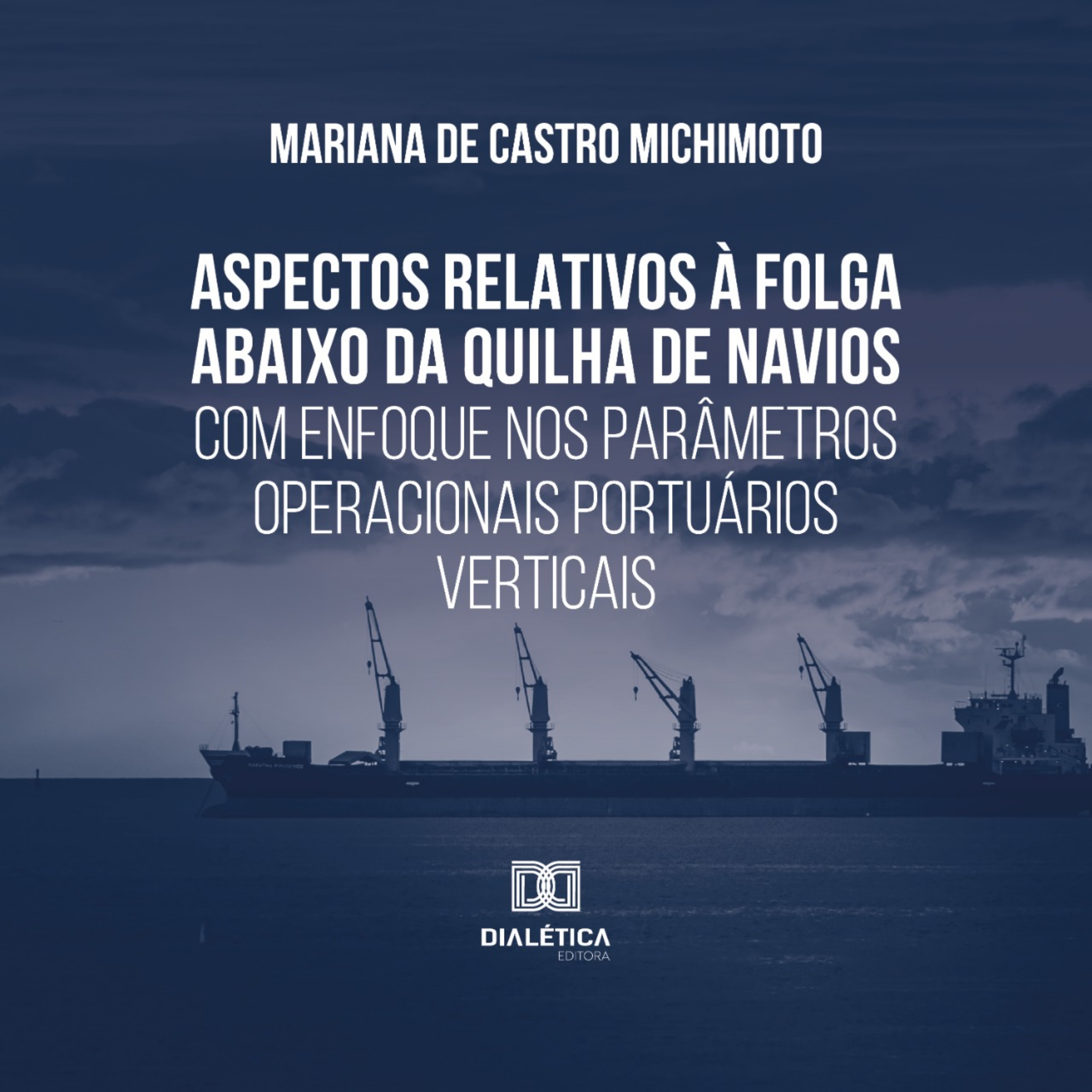 Aspectos relativos à folga abaixo da quilha de navios com enfoque nos parâmetros operacionais portuários verticais