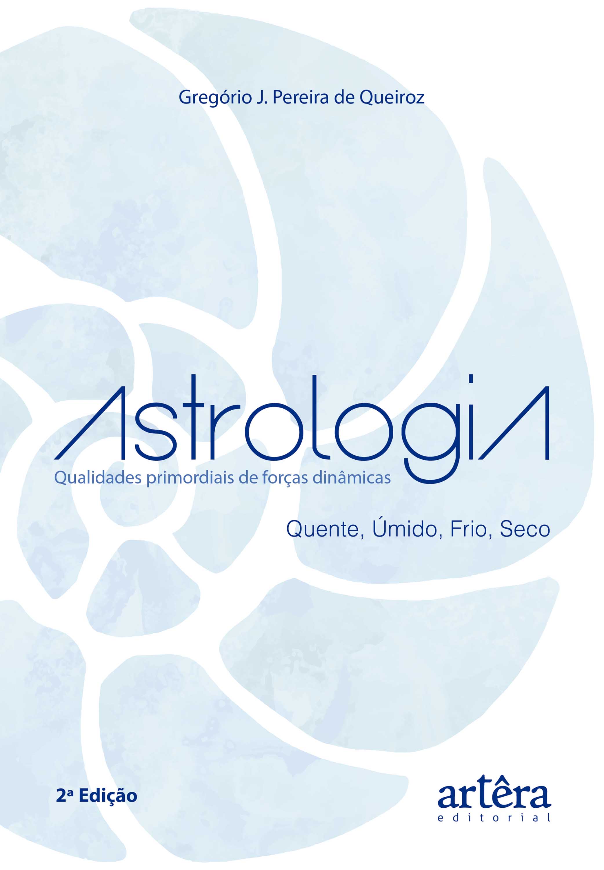 Astrologia: Qualidades Primordiais de Forças Dinâmicas Quente, úmido, frio e seco