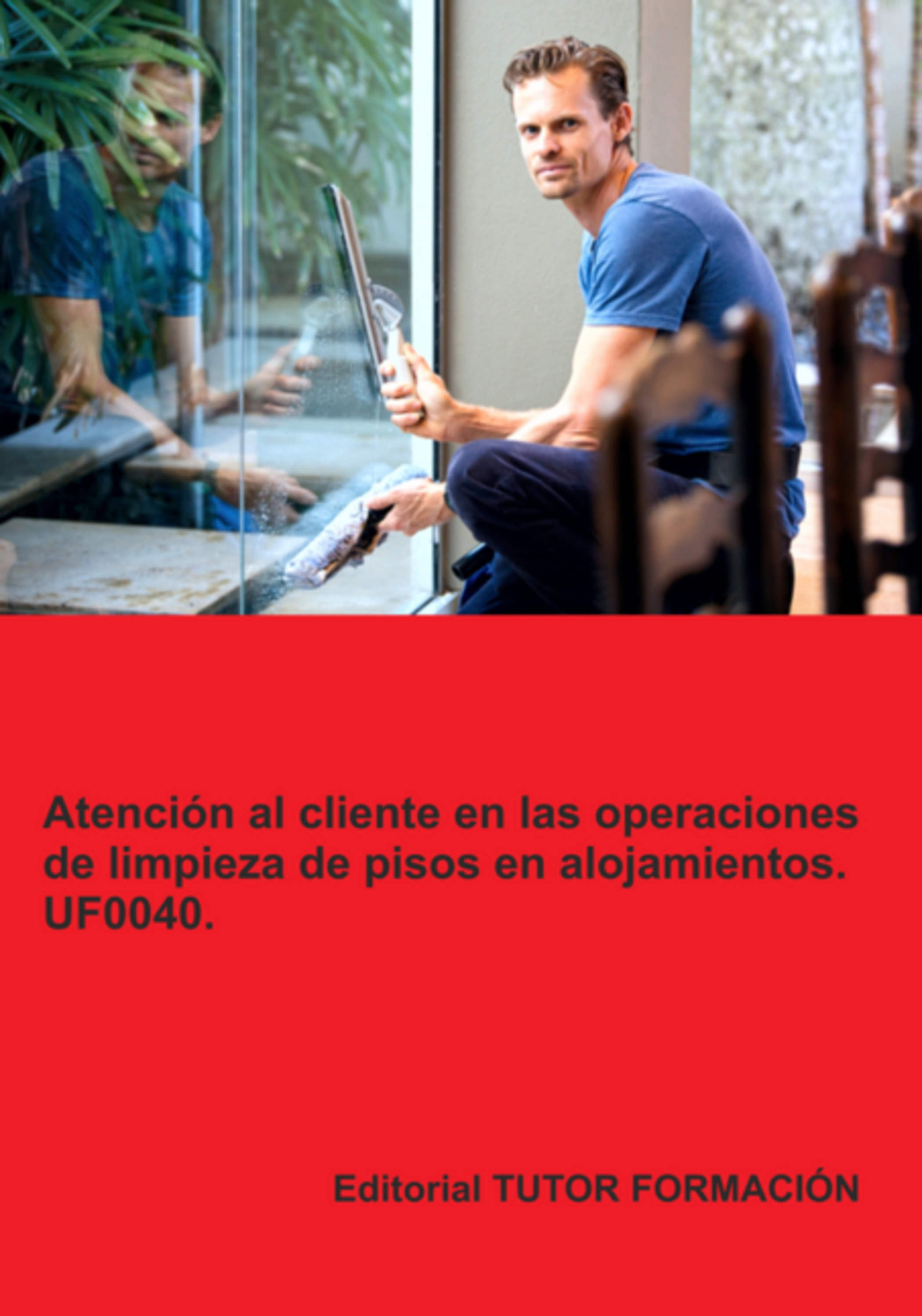Atención Al Cliente En La Limpieza De Pisos En Alojamientos. Uf0040.