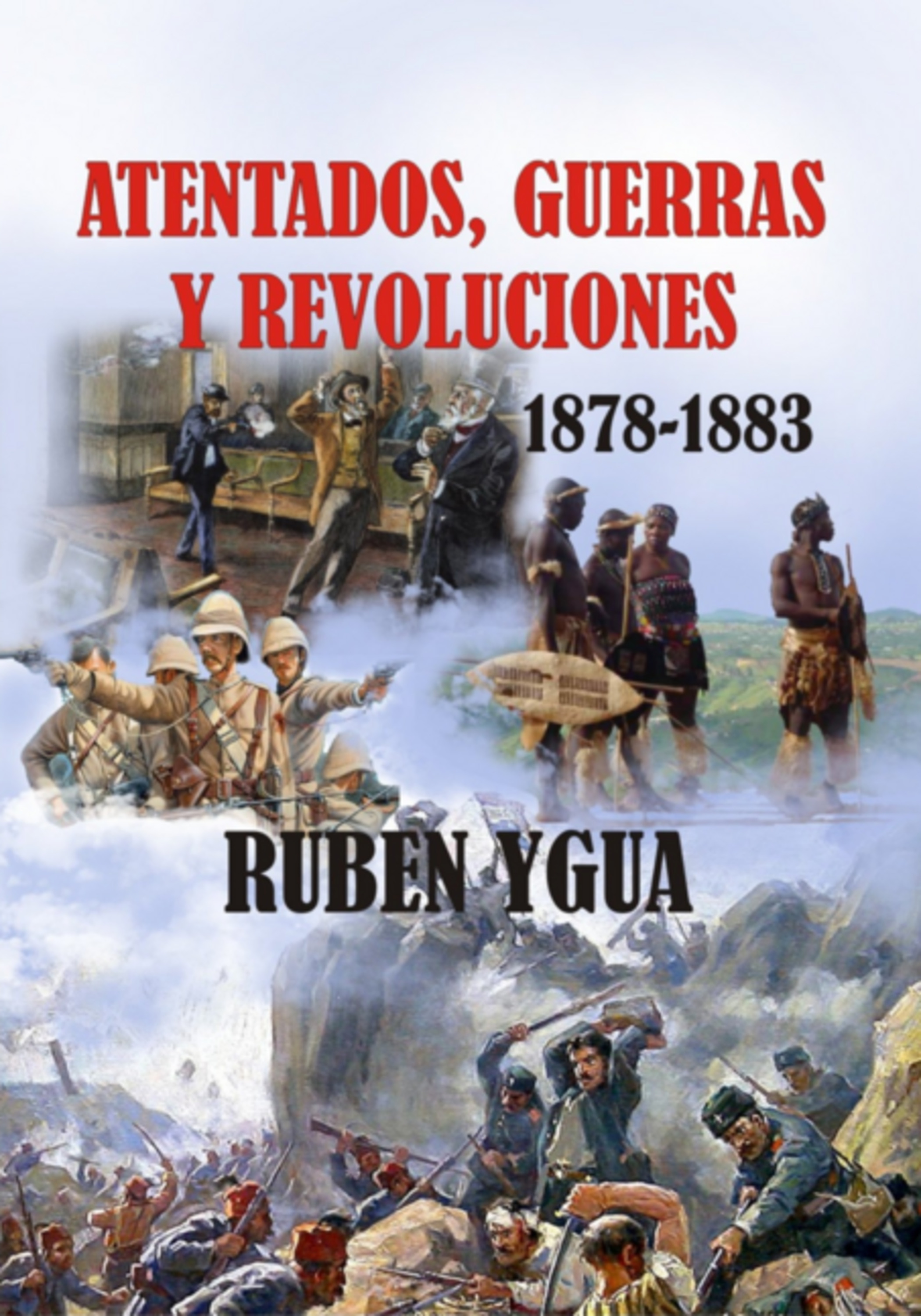 Atentados, Guerras Y Revoluciones