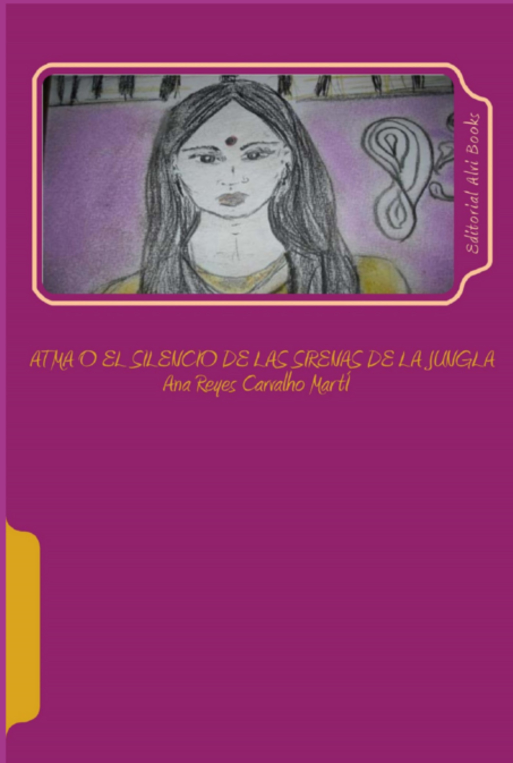 Atma O El Silencio De Las Sirenas De La Jungla