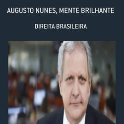 AUGUSTO NUNES, MENTE BRILHANTE