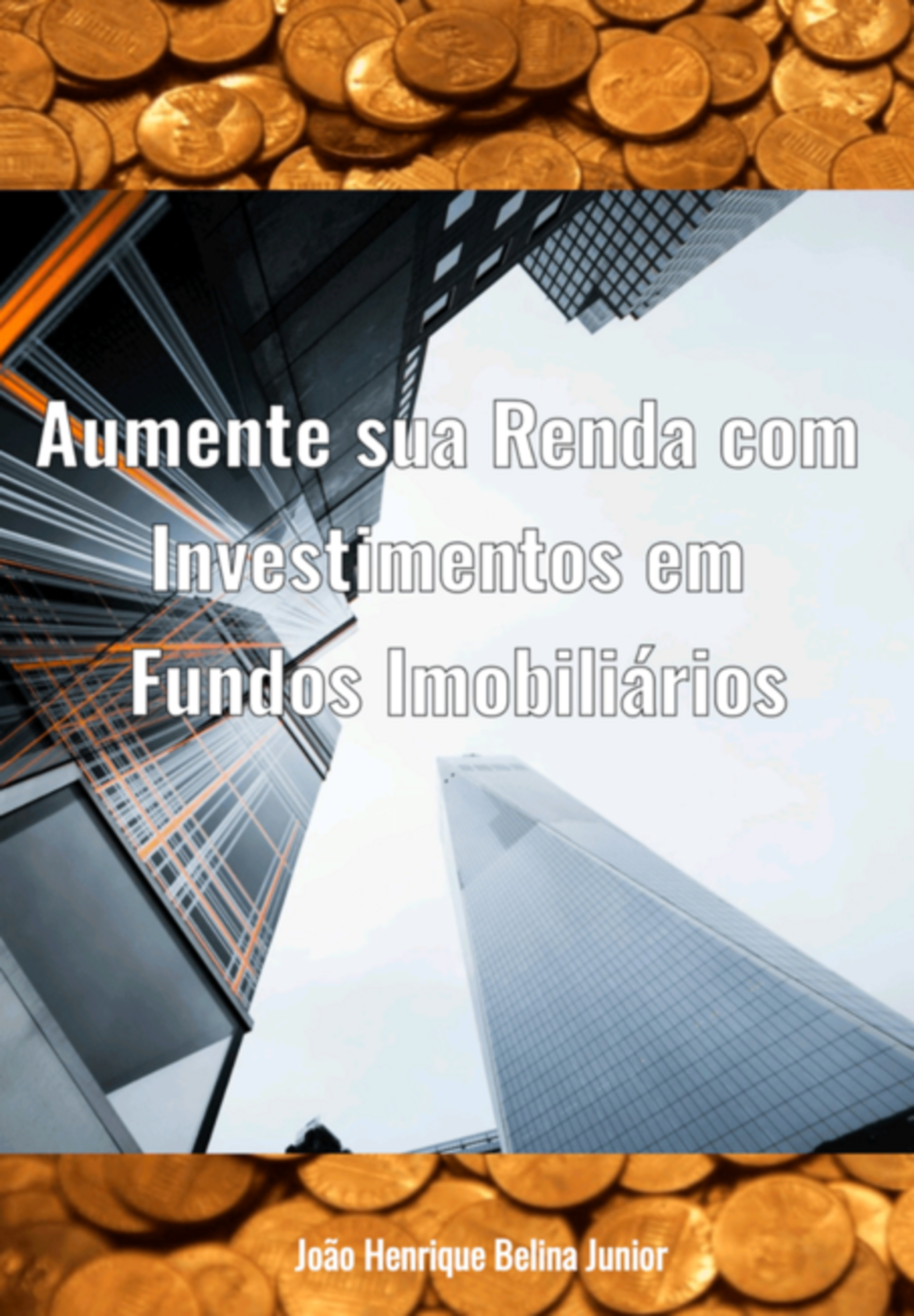 Aumente Sua Renda Com Investimentos Em Fundos Imobiliários