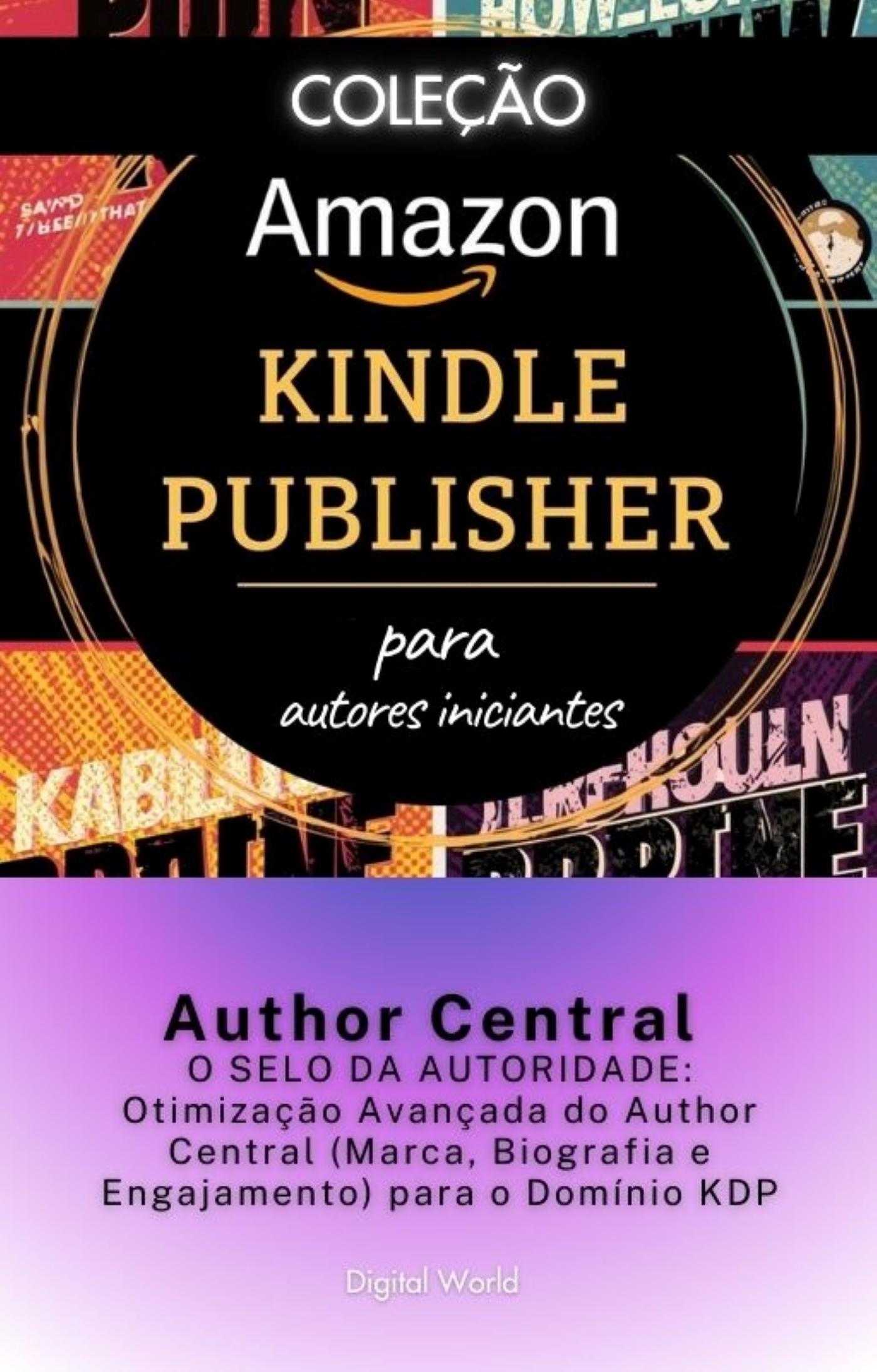 Author Central - O SELO DA AUTORIDADE - Otimização Avançada do Author Central (Marca, Biografia e Engajamento) para o Domínio KDP