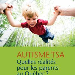 Autisme et TSA: quelles réalités pour les parents au Québec?