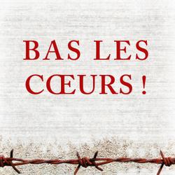 Bas les cœurs !