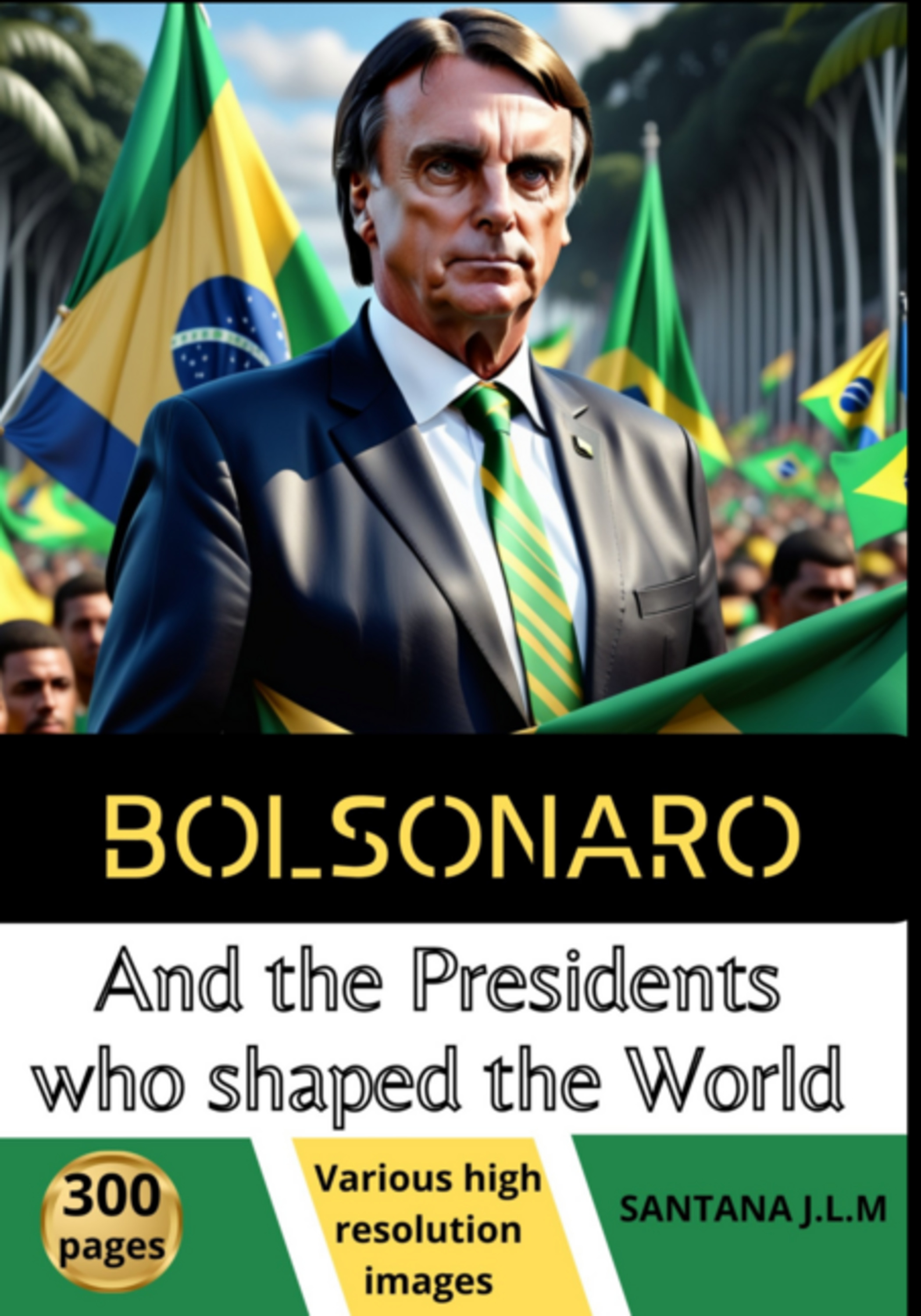 Bolsonaro And The Presidents Who Shaped The World