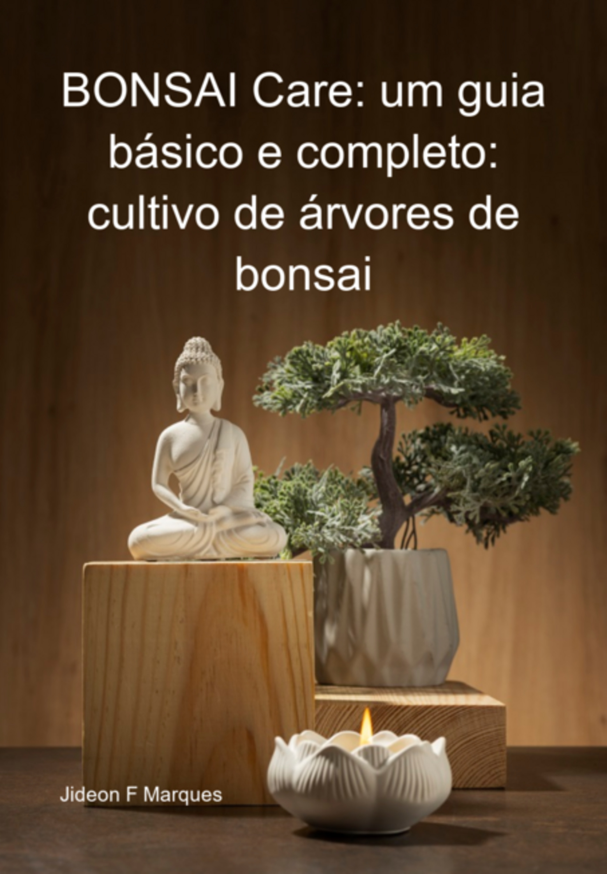 Bonsai Care: Um Guia Básico E Completo: Cultivo De Árvores De Bonsai