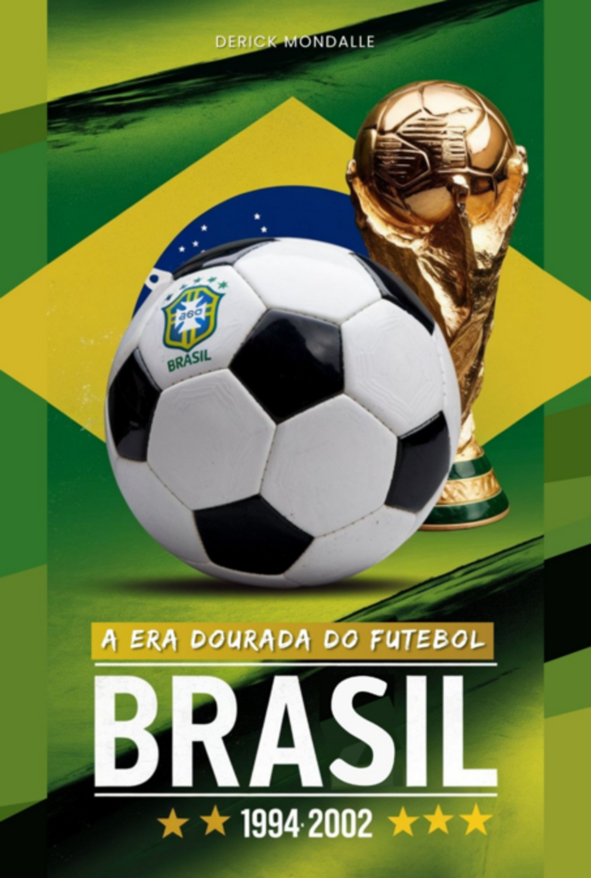 Brasil 1994-2002 A Era Dourada Do Futebol