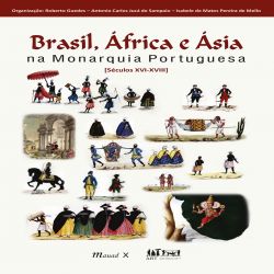 Brasil, África e Ásia na Monarquia Portuguesa - Séculos XVI-XVIII