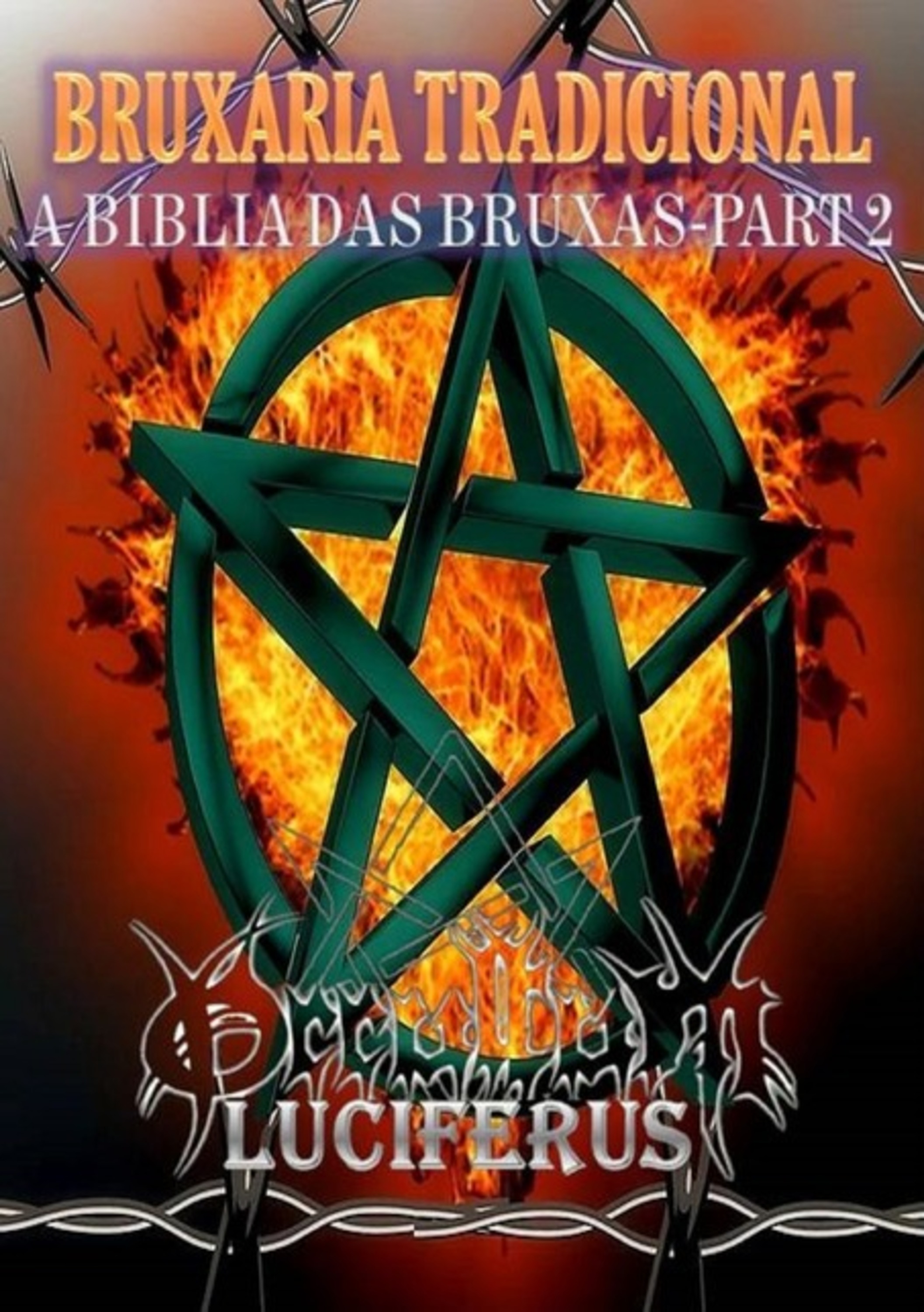 Bruxaria Tradicional - A Bíblia Das Bruxas - Volume 2